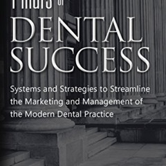 Get EBOOK 📝 Pillars of Dental Success: Systems and Strategies to Streamline the Mark