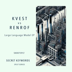 [SK007SPLT] Kvest vs Renrof - Large Language Model EP [PREVIEWS]