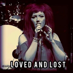 Loved And Lost