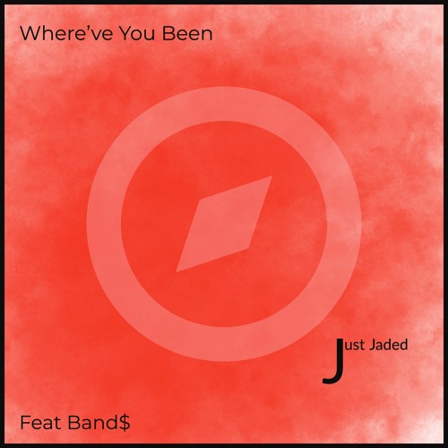 Where've You Been (feat. Band$)