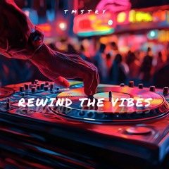 Rewind The Vibes