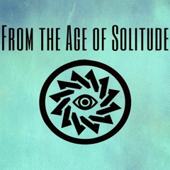 From The Age Of Solitude