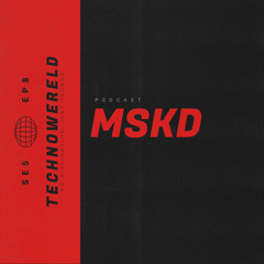MSKD | Techno Wereld Podcast SE5EP8