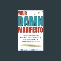#^Ebook 📖 Your DAMN Manifesto: Discover the Keys to Personal Transformation and Bringing Your Bigg