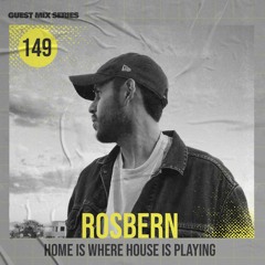 Home Is Where House Is Playing 149 [Housepedia Podcasts] I ROSBERN