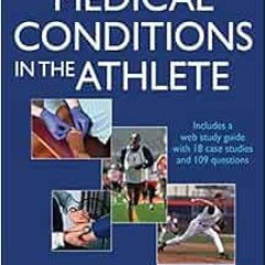 [Get] EBOOK EPUB KINDLE PDF Medical Conditions in the Athlete by Katie Walsh Flanagan,Micki Cuppett