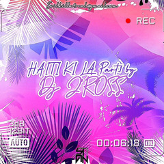 DJ J'ROSS - HAÏTI KI LA!  (Mix Raboday)