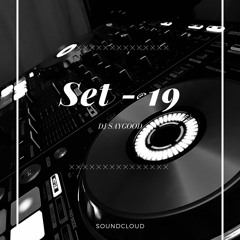 SET - 19 (DJ SAYGOOD)