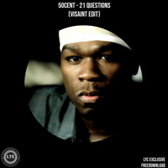 LYC EXCLUSIVE FREEDOWNLOAD: 50Cent - 21 Questions (VISAINT EDIT)