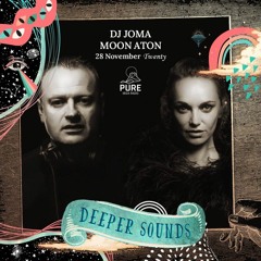 DJ Joma & Moon Aton : Deeper Sounds / Pure Ibiza Radio - 28.11.20