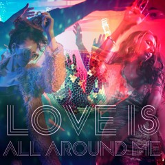 Love Is All Around Me (Full of Gratitude Mix - Promo Edit)