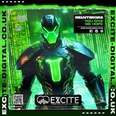 Re1ntergr8 - You Give Me Hope (Out Now on Excite Digital)