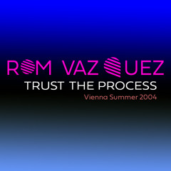 Trust The Process ( Summer Vienna 2024 )