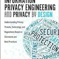 [VIEW] [PDF EBOOK EPUB KINDLE] Information Privacy Engineering and Privacy by Design: Understanding