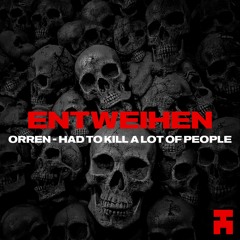 Premiere: ORREN - HAD TO KILL A LOT OF PEOPLE [NTWH019]