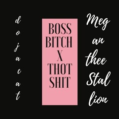 Boss bitch X Thot shit | Doja Cat ft Megan Thee Stallion | Mashups by A4M