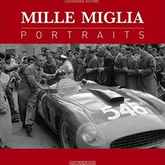 READ EBOOK EPUB KINDLE PDF Mille Miglia Portraits by  Leonardo Acerbi 🖌️