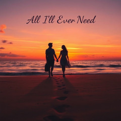 All I'll Ever Need
