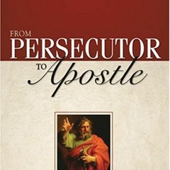 =+ From Persecutor to Apostle, A Biography of Paul =Literary work+