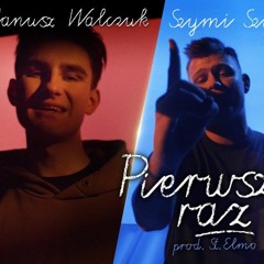 Janusz Walczuk, Szymi Szyms, Hodak - Pierwszy raz (prod. St. Elmo) [Popkiller Młode Wilki 8]