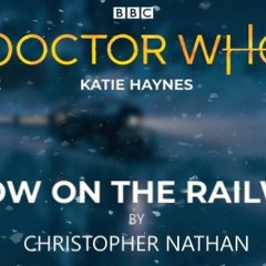 Doctor Who: Snow on the Railway (A Fan-Made Thirteenth Doctor Audio Drama)