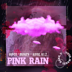 PINK RAIN🌨☂️💫( ft MOKEY X KONG.V12 )🌊