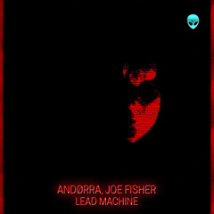 Andørra, Joe Fisher - Lead Machine (Original Mix)