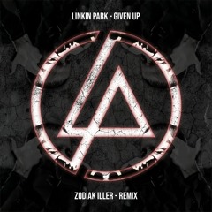 Linkin Park - Given Up - Zodiak iller - Remix