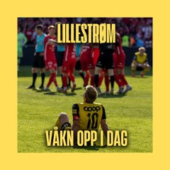 Lillestrøm våkn opp i dag