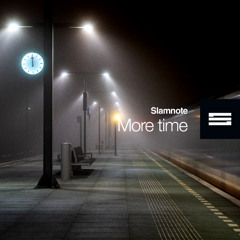 Slamnote - More time (Original Mix)