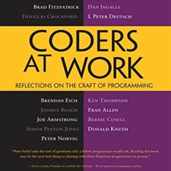Read EPUB 📫 Coders at Work: Reflections on the Craft of Programming by  Peter Seibel