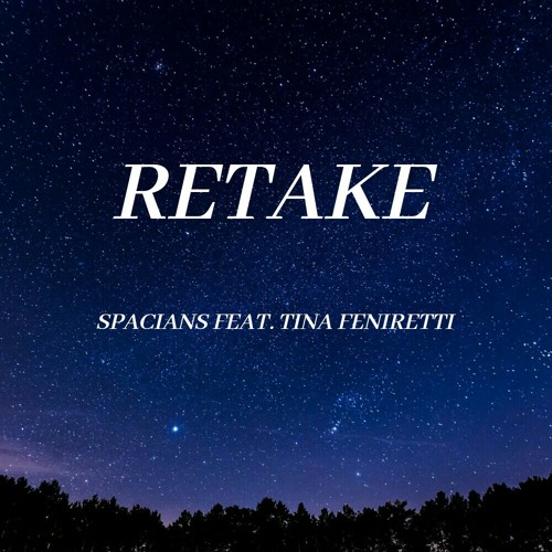 Spacians - Retake (Feat. Tina Feniretti)