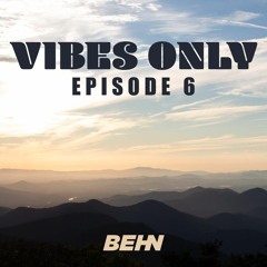 Vibes Only mix - Episode .06