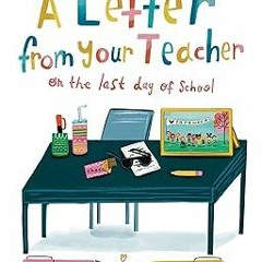 A Letter From Your Teacher: On the Last Day of School BY: Shannon Olsen (Author),Sandie Sonke (