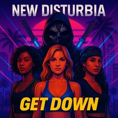 New Disturbia - Get Down