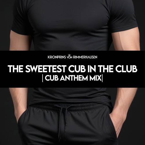 The Sweetest Cub In The Club [Cub Anthem Mix]