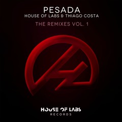 House of Labs & Thiago Costa - PESADA (Victor Cabral Remix)