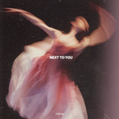 next to you