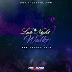 ProSoundz - Late Night Walks Sample Pack (Preview)