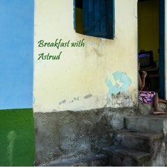 Breakfast with Astrud