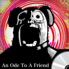 An Ode To A Friend - WITH LYRICS