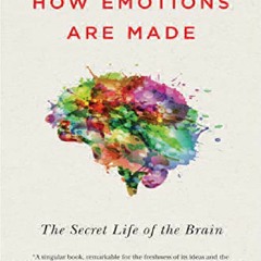 PDF KINDLE DOWNLOAD How Emotions Are Made: The Secret Life of the Brai