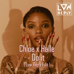 Chloe x Halle - Do It ( Low Reply EDIT )