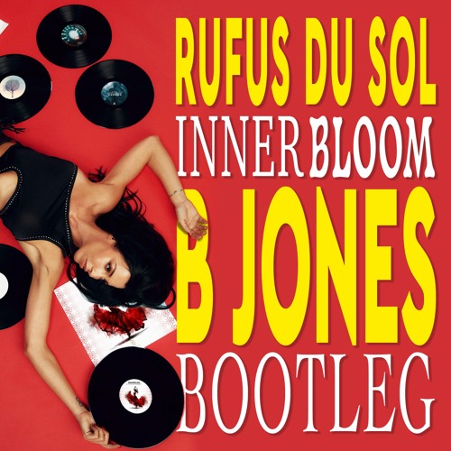 Rufus Du Sol - Innerbloom. (B Jones Bootleg)