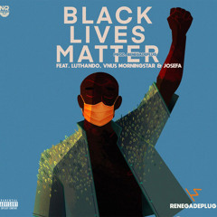 Black Lives Matter(feat. Josefa, Vnus Morningstar & Luthando)