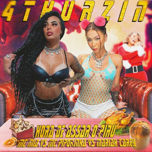 4thurzin dsanfran - hora de assar o piru (mc mia vs mc pipokinha vs mc poze vs mariah carey)vish