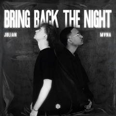Julian & MVNA - Bring Back The Night