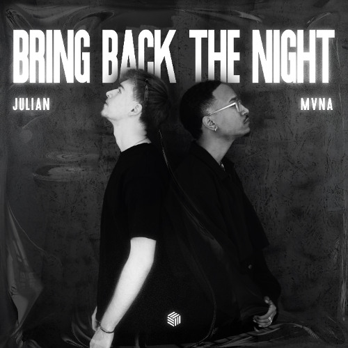Julian & MVNA - Bring Back The Night