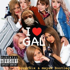 Roberkix, Mayah - Gal (Bootleg) Free Download