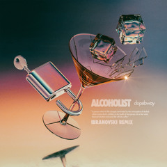 Dopebwoy - ALCOHOLIST Ibranovski Remix